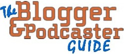 BP guide :: blogger and podcaster